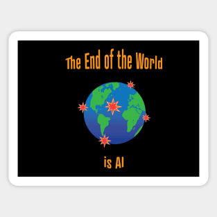 The End of the World is AI Sticker
